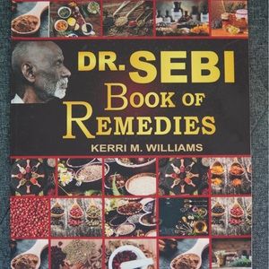 Dr Sebi's Book of Remedies: Alkaline Medicine Making and Herbal Remedies